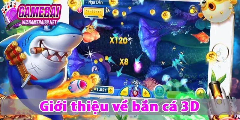 Giới thiệu về bắn cá 3D
